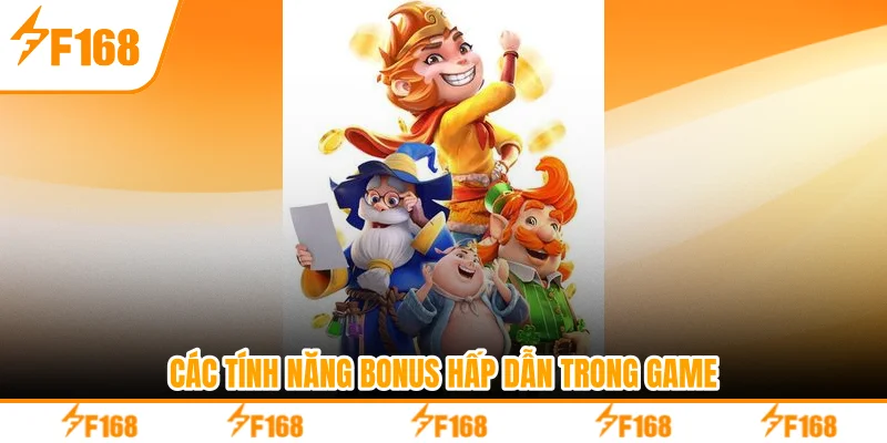 Các tính năng bonus hấp dẫn trong game