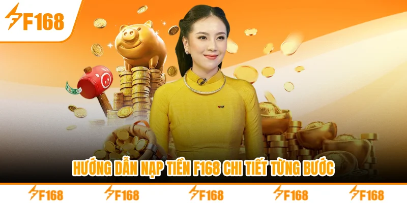 Hướng dẫn nạp tiền F168 chi tiết từng bước