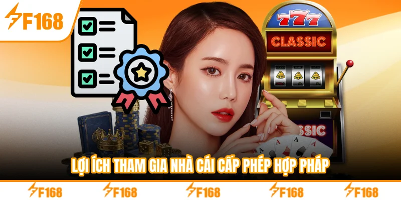 Lợi ích tham gia nhà cái cấp phép hợp pháp