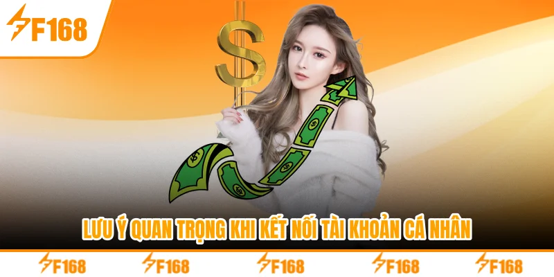 Lưu ý quan trọng khi kết nối tài khoản của mình