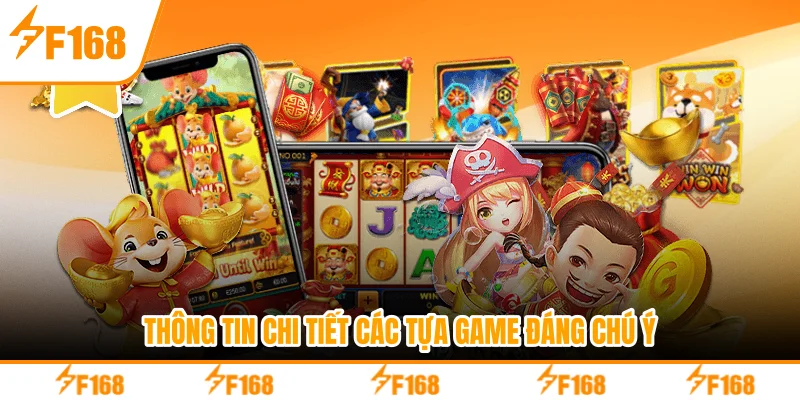 Thông tin chi tiết các tựa game đáng chú ý