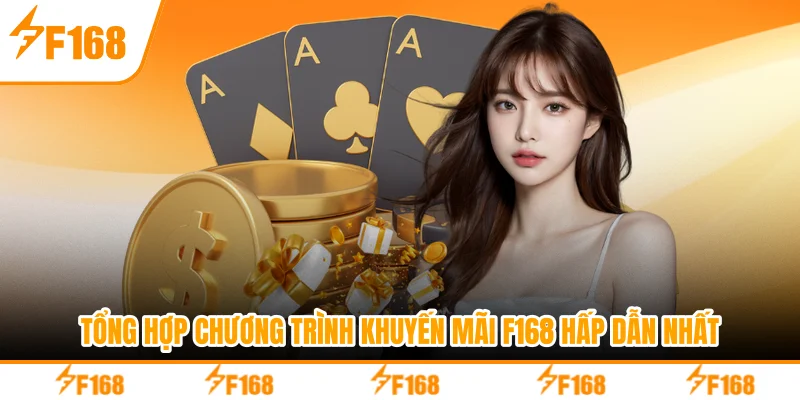 Tổng hợp chương trình khuyến mãi F168 hấp dẫn nhất