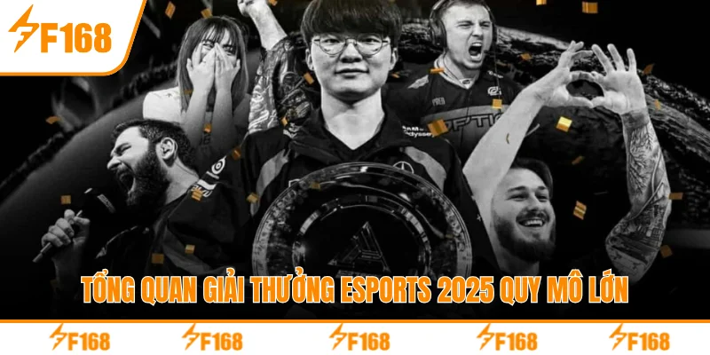Tổng quan giải thưởng Esports 2025 quy mô lớn