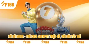Xổ Số Mega - Trò Chơi Jackpot Triệu Đô, Đổi Đời Tức Thì